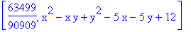[63499/90909, x^2-x*y+y^2-5*x-5*y+12]